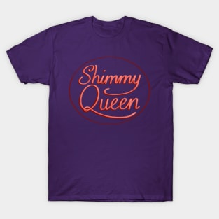 Shimmy Queen T-Shirt